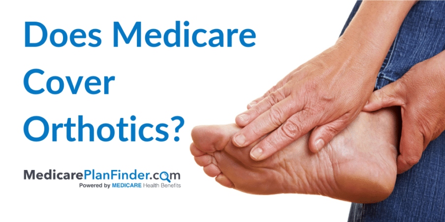 Does Medicare Cover Orthotics Medicare Plan Finder e1559592455809